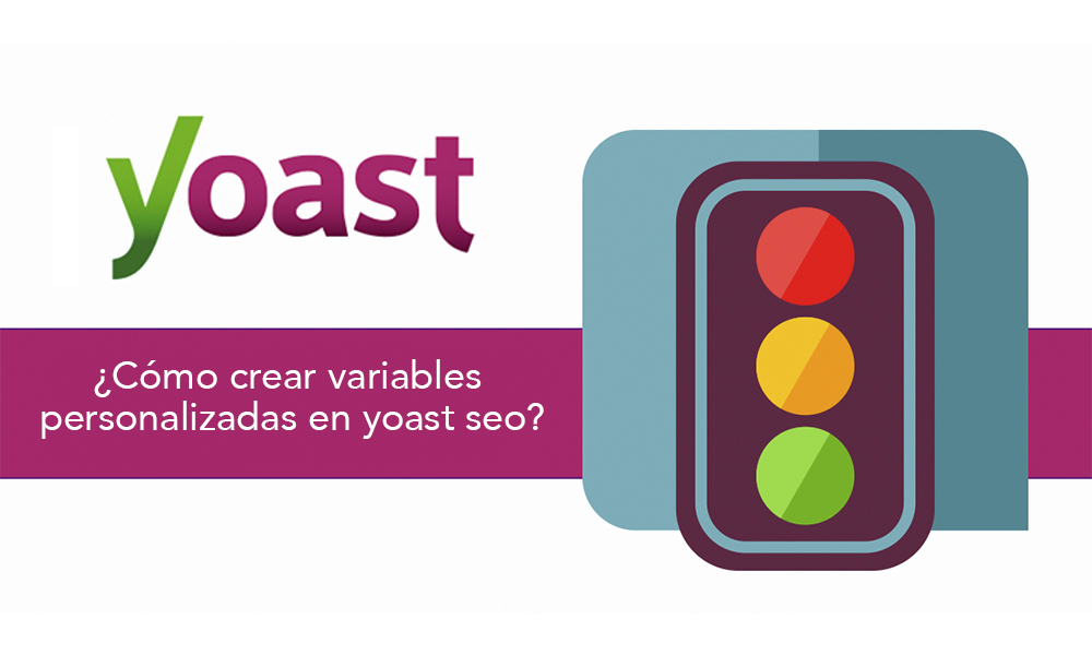 ¿Cómo crear variables personalizadas en yoast seo?