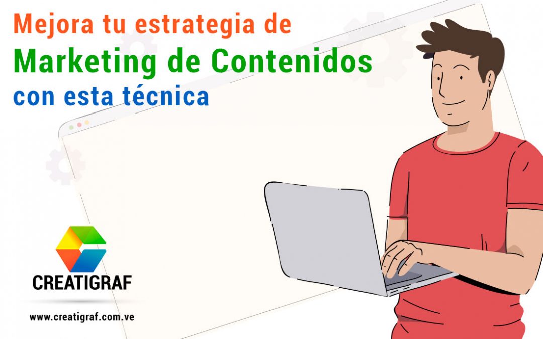 Mejora tu estrategia de Marketing de Contenidos con esta técnica