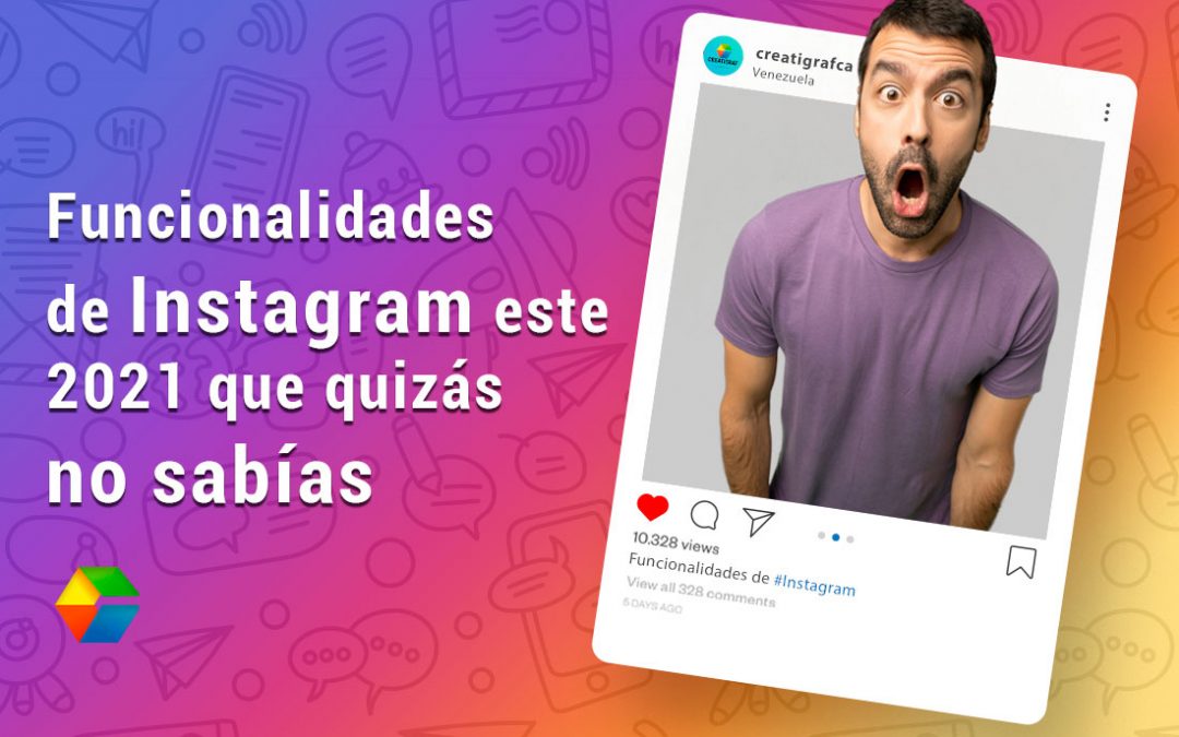 Funcionalidades de Instagram este 2021 que quizás no sabías ¡Conócelas!