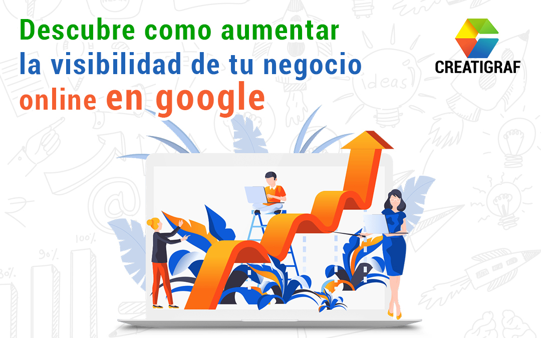 Cómo aumentar la visibilidad de mi negocio online en Google