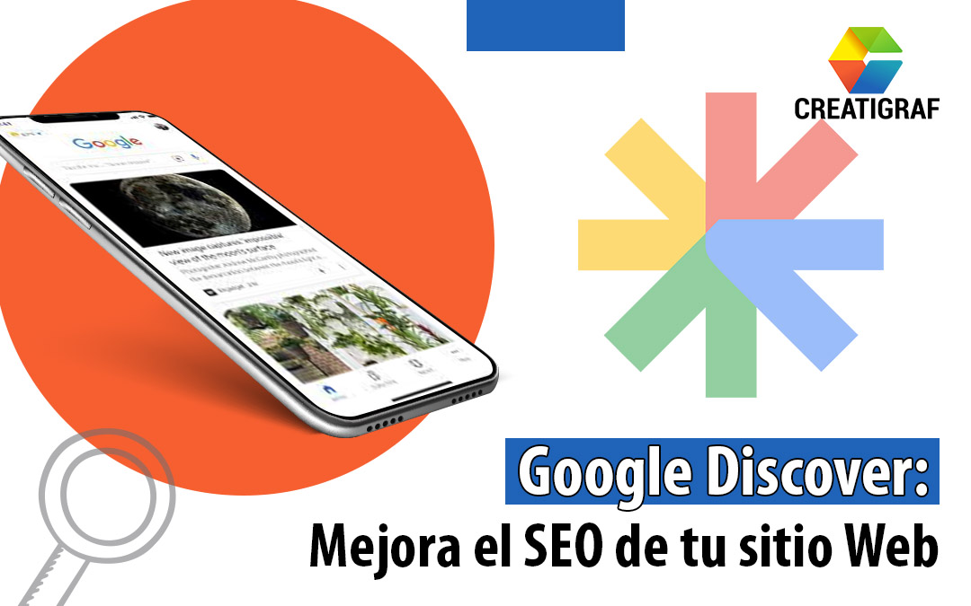 Google Discover: Mejora el SEO de tu sitio Web y olvídate de viejas prácticas