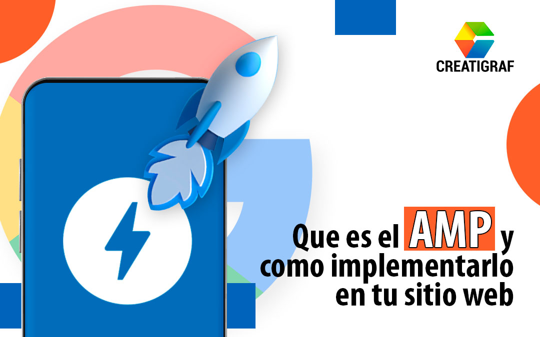 ¿Sabes qué es el AMP y porqué es importante para tu sitio web?