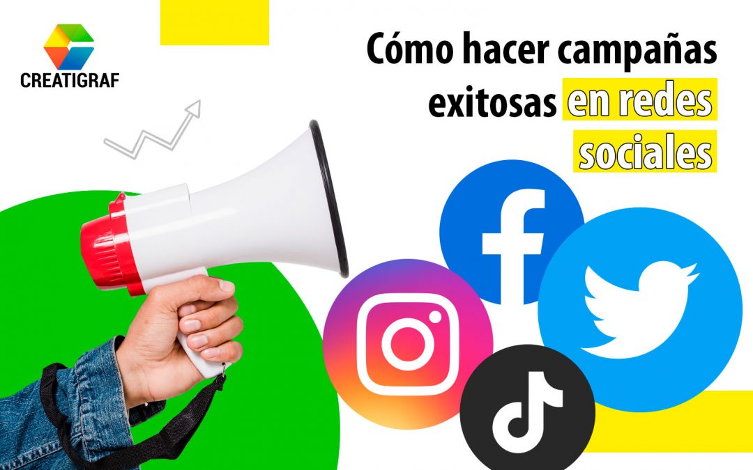 Cómo hacer campañas exitosas en redes sociales